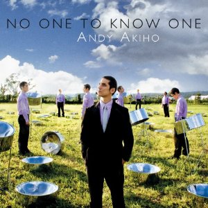 Album coover of Andy Akihos CD "No One To Know One"