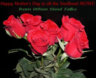 Happy Mother's Day to alll Steelpan and Steelband Music Moms from When Steel Talks